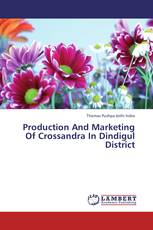 Production And Marketing Of Crossandra In Dindigul District