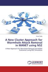 A New Cluster Approach for Wormhole Attack Removal in MANET using NS2