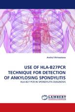 USE OF HLA-B27PCR TECHNIQUE FOR DETECTION OF ANKYLOSING SPONDYLITIS