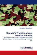 Uganda's Transition from Amin to Aminism