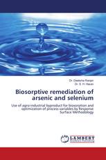 Biosorptive remediation of arsenic and selenium