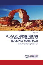 EFFECT OF STRAIN RATE ON THE SHEAR STRENGTH OF ROCK PILE MATERIALS: