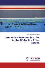 Competing Powers: Security in the Wider Black Sea Region