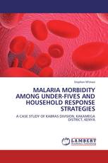 MALARIA MORBIDITY AMONG UNDER-FIVES AND HOUSEHOLD RESPONSE STRATEGIES