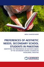 PREFERENCES OF AESTHETIC NEEDS, SECONDARY SCHOOL STUDENTS IN PAKISTAN