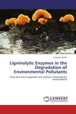 Ligninolytic Enzymes in the Degradation of Environmental Pollutants