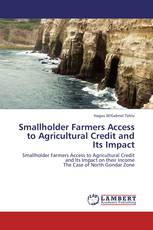 Smallholder Farmers Access to Agricultural Credit and Its Impact