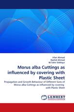 Morus alba Cuttings as influenced by covering with Plastic Sheet