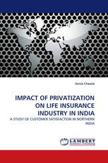 IMPACT OF PRIVATIZATION ON LIFE INSURANCE INDUSTRY IN INDIA