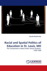 Racial and Spatial Politics of Education in St. Louis, MO