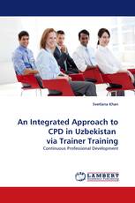 An Integrated Approach to CPD in Uzbekistan  via Trainer Training