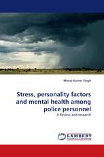 Stress, personality factors and mental health among police personnel