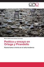 Poética y ensayo en Ortega y Pirandello