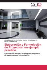 Elaboración y Formulación de Proyectos; un ejemplo práctico