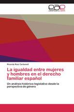 La igualdad entre mujeres y hombres en el derecho familiar español