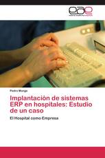 Implantación de sistemas ERP en hospitales: Estudio de un caso
