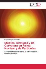 Efectos Térmicos y de Curvatura en Física Nuclear y de Partículas