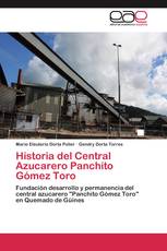 Historia del Central Azucarero Panchito Gómez Toro