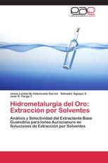 Hidrometalurgia del Oro: Extracción por Solventes