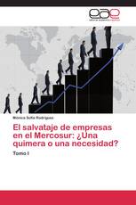 El salvataje de empresas en el Mercosur: ¿Una quimera o una necesidad?