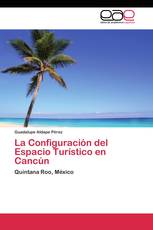 La Configuración del Espacio Turístico en Cancún