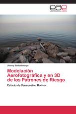 Modelación Aerofotográfica y en 3D de los Patrones de Riesgo