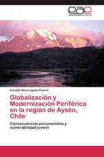 Globalización y Modernización Periférica en la región de Aysén, Chile