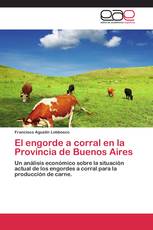 El engorde a corral en la Provincia de Buenos Aires