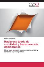 Hacia una teoría de visibilidad y transparencia democrática