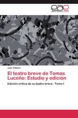 El teatro breve de Tomas Luceño: Estudio y edición