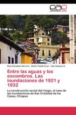 Entre las aguas y los escombros. Las inundaciones de 1921 y 1932