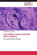 Los mitos como sustrato de la cultura