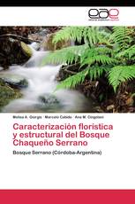 Caracterización florística y estructural del Bosque Chaqueño Serrano