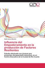 Influencia del Empoderamiento en la producción de Factores Resilientes