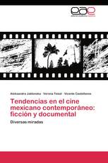 Tendencias en el cine mexicano contemporáneo: ficción y documental