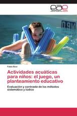 Actividades acuáticas para niños: el juego, un planteamiento educativo