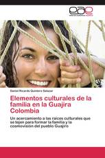 Elementos culturales de la familia en la Guajira Colombia