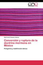 Conversión y ruptura de la doctrina mormona en México