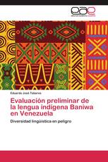Evaluación preliminar de la lengua indígena Baniwa en Venezuela