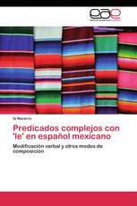 Predicados complejos con 'le' en español mexicano