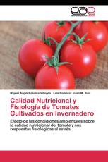 Calidad Nutricional y Fisiología de Tomates Cultivados en Invernadero