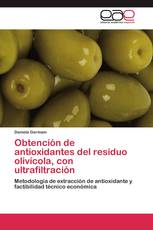 Obtención de antioxidantes del residuo olivícola, con ultrafiltración