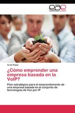 ¿Cómo emprender una empresa basada en la VoIP?