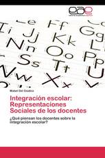 Integración escolar: Representaciones Sociales de los docentes