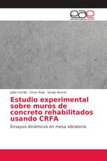 Estudio experimental sobre muros de concreto rehabilitados usando CRFA
