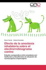 Efecto de la anestesia inhalatoria sobre el electrorretinograma canino