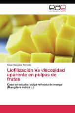 Liofilización Vs viscosidad aparente en pulpas de frutas