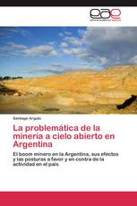 La problemática de la minería a cielo abierto en Argentina