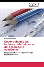 Desentrañando los factores determinantes del desempeño académico