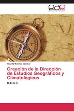 Creación de la Dirección de Estudios Geográficos y Climatológicos